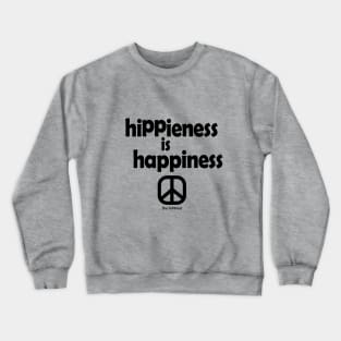 Hippieness Is Happieness (Black Ink) Crewneck Sweatshirt